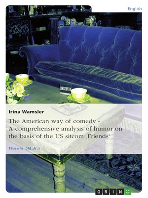 cover image of The American way of comedy--A comprehensive analysis of humor on the basis of the US sitcom 'Friends'